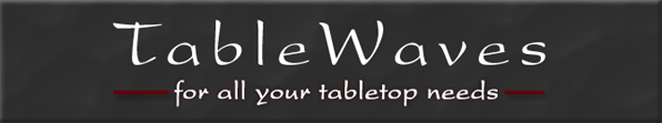 TableWaves - for all your tabletop needs